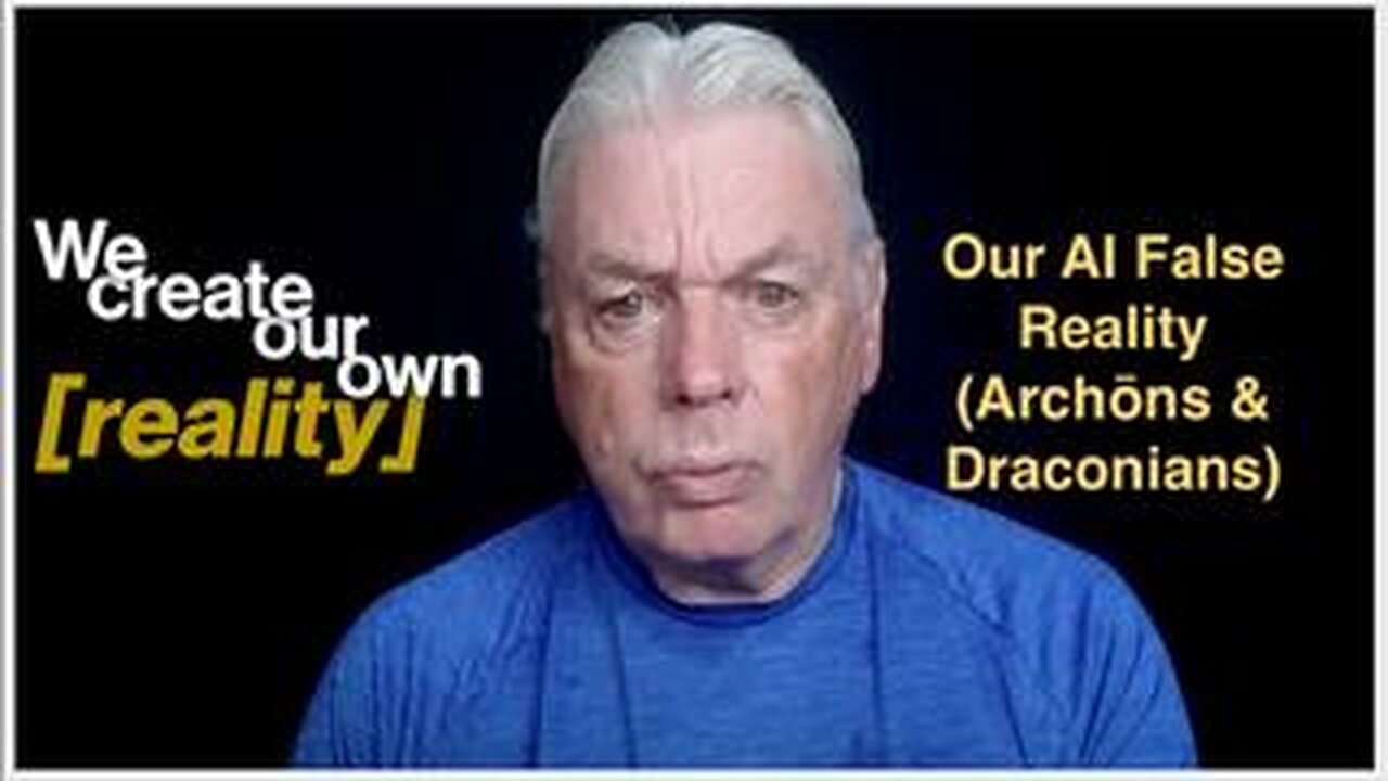 David Icke - Our AI False Reality (Archōns & Draconians)