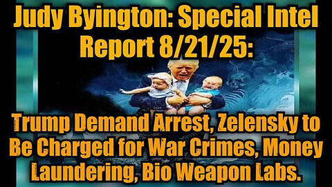 JUDY BYINGTON: SPECIAL INTEL REPORT 8/21/25