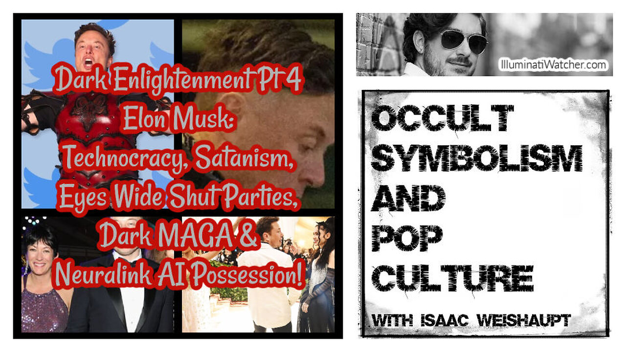 Dark Enlightenment Pt 4 Elon Musk: Technocracy, Satanism, Dark MAGA & Neuralink AI Possession!