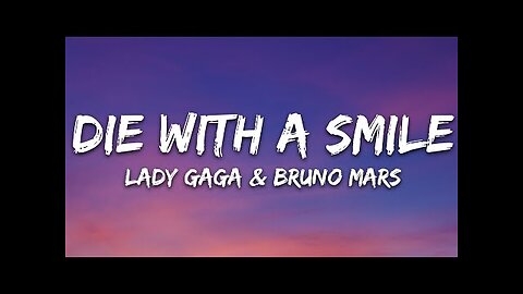 Lady Gaga, Bruno Mars - Die With A Smile (Lyrics)