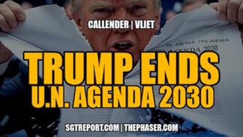 Trump Ends UN Agenda 2030 & More -- Callender | Vliet