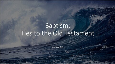 Baptism: Ties to the Old Testament