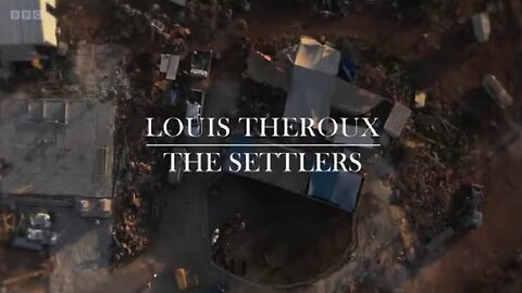 Louis Theroux’s The Settlers