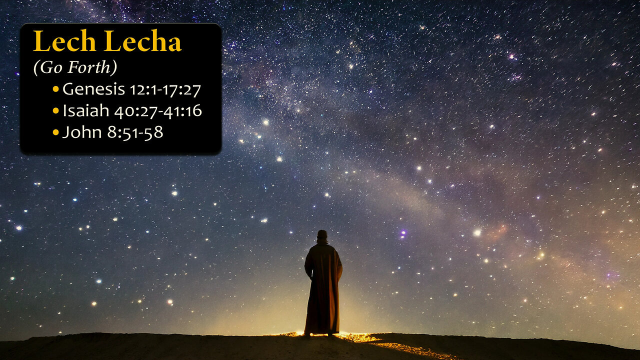 Lech Lecha | Go Forth | Torah Portion & Testimony