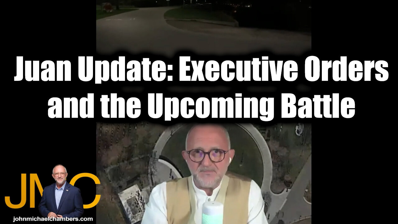 Juan O Savin & JMC Update: Executive Orders and the Upcoming Battle