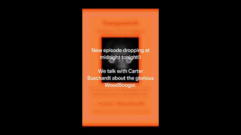 New episode dropping at midnight Friday evening. Carter Buschardt the Bigfoot Whisperer.