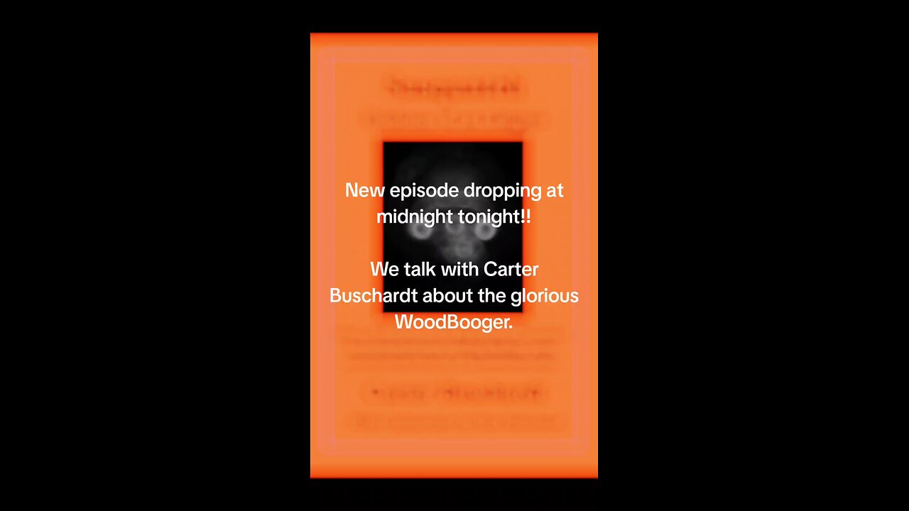 New episode dropping at midnight Friday evening. Carter Buschardt the Bigfoot Whisperer.