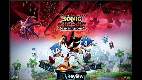 Sonic X Shadow Generations - Quick Scope Review
