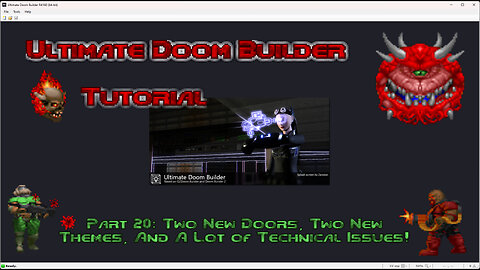 Ultimate Doom Builder Tutorial: Part 20: Two New Doors, Two New Themes, And A Lot Of Tech Issues