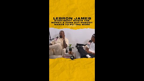 @kingjames Everybody wants the money & fame but nobody wants to fu**ing work