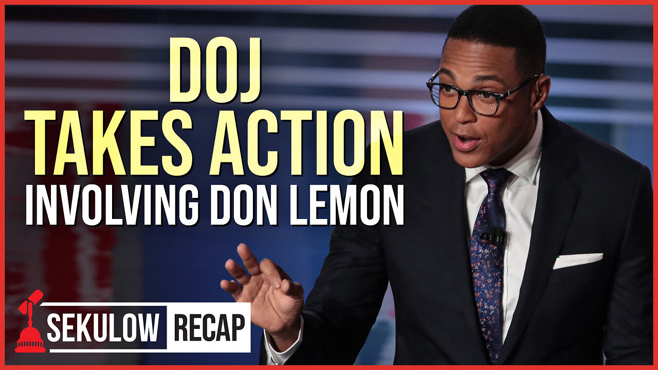 DOJ Takes Action Involving Don Lemon