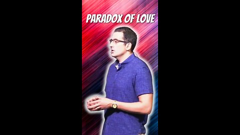 A Paradox of Love