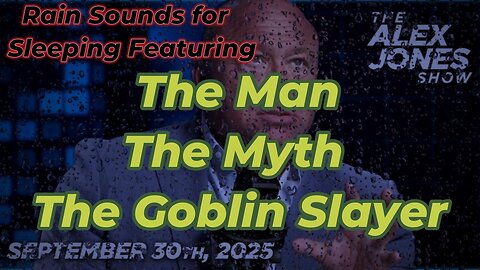 Rain Sounds For Sleeping Featuring - The Man The Myth The Goblin Slayer