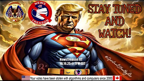 NewsTreason RT (10.16.25 @ 7PM EDT)