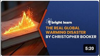 BrightLearn - The Real Global Warming Disaster by Christopher Booker