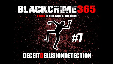 EPISODE 7: BLACK CRIME 365