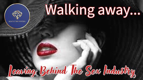 Rescue The Fosters: WALKING AWAY... w/ Founder of Prostitutes Anonymous - Jody Williams