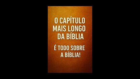 O capítulo mais longo da Bíblia é todo sobre... a Bíblia!