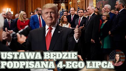 One Big Beautiful Bil - udało się dotrzymać terminu DO 4-ego lipca!