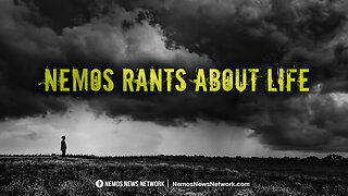 Nemos Rants About Life