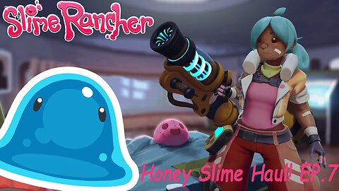 Slime Rancher: Mochi’s Quest Done, Honey Slime Haul! EP.7