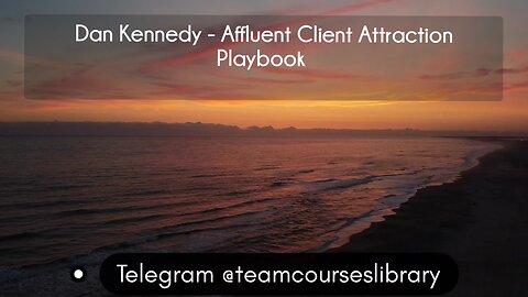 (CoursesLibrary.com)Dan Kennedy - Affluent Client Attraction Playbook