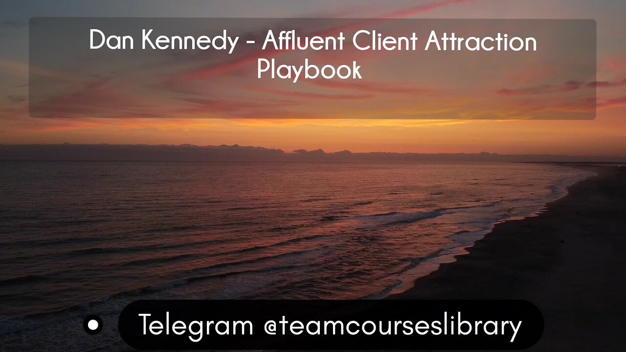 (CoursesLibrary.com)Dan Kennedy - Affluent Client Attraction Playbook