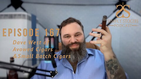 Episode 167: Dave West of Avowed Cigars and Small Batch Cigar
