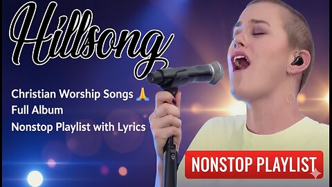 Hillsong Christian Worship Songs with Lyrics | Full Album | Nonstop Praise & Worship