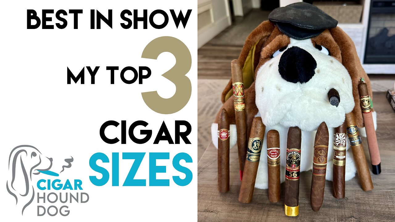 My Top 3 Favorite Cigar Sizes