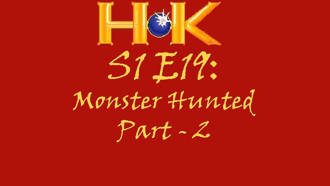 S1 E19 - Monster Hunted Pt. 2