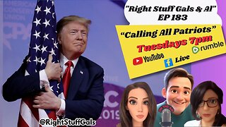 "Calling All Patriots" Rights Stuff Gals & Al EP 183