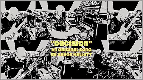 "Decision" an Original Song by Aaron Hallett