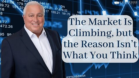 The Market Is Climbing, but the Reason Isn’t What You Think