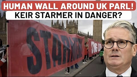 Keir Starmer in Danger Human Wall Rises in London as Protesters Demand End to Arms Flow to Israel