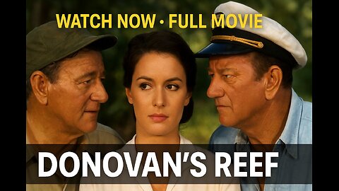 Donovan’s Reef | Full Movie | John Wayne & Lee Marvin – Adventure Classic