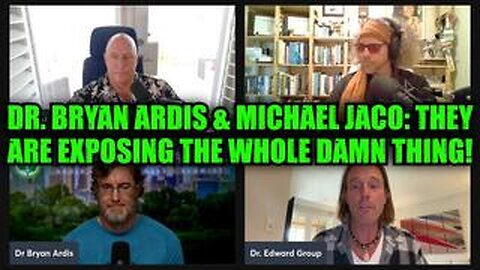 Dr. Bryan Ardis & Michael Jaco: They Are Exposing The Whole Damn Thing!