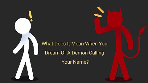 What Does It Mean When You Have A Dream Of A Demon Calling Your Name?