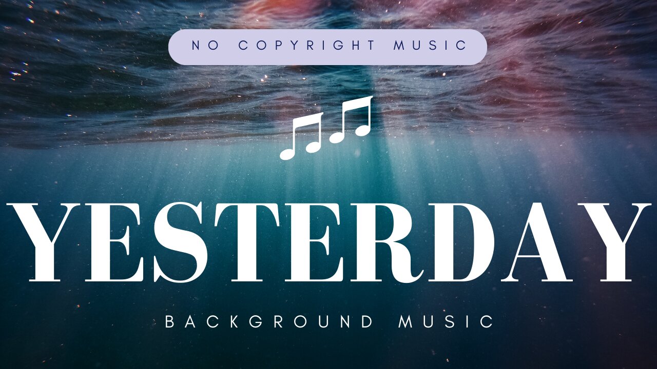 The Unforgettable Magic of Yesterday's No Copyright Music