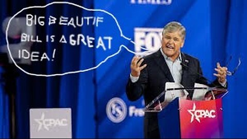 Sean Hannity LOVES the Big Beautiful Bill...I