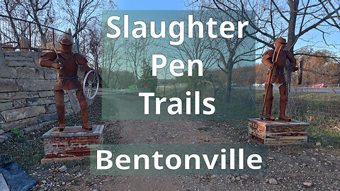 Slaughter Pen Trail System Highlights, Bentonville, Arkansas