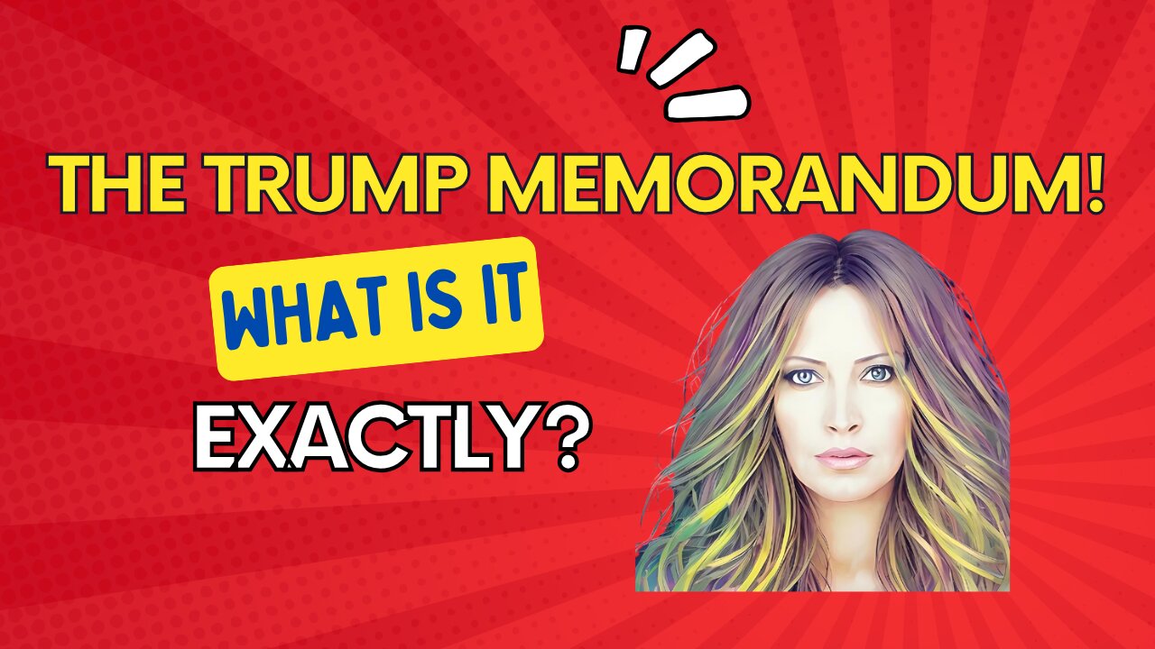 The Trump Memorandum!