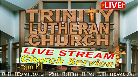 20250504 May 4th LIVE STREAM Church Service Trinity Lutheran Sauk Rapids MN