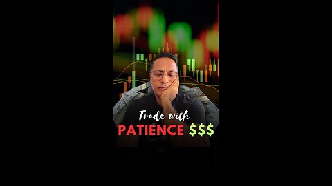 Trade with Patience $$$