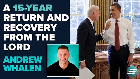 Andrew Whalen: A 15 Year Return and Recovery from the Lord! | July 31 2025