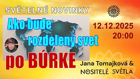 SVETELNÉ NOVINKY💫: Ako bude rozdelený svet po BÚRKE?