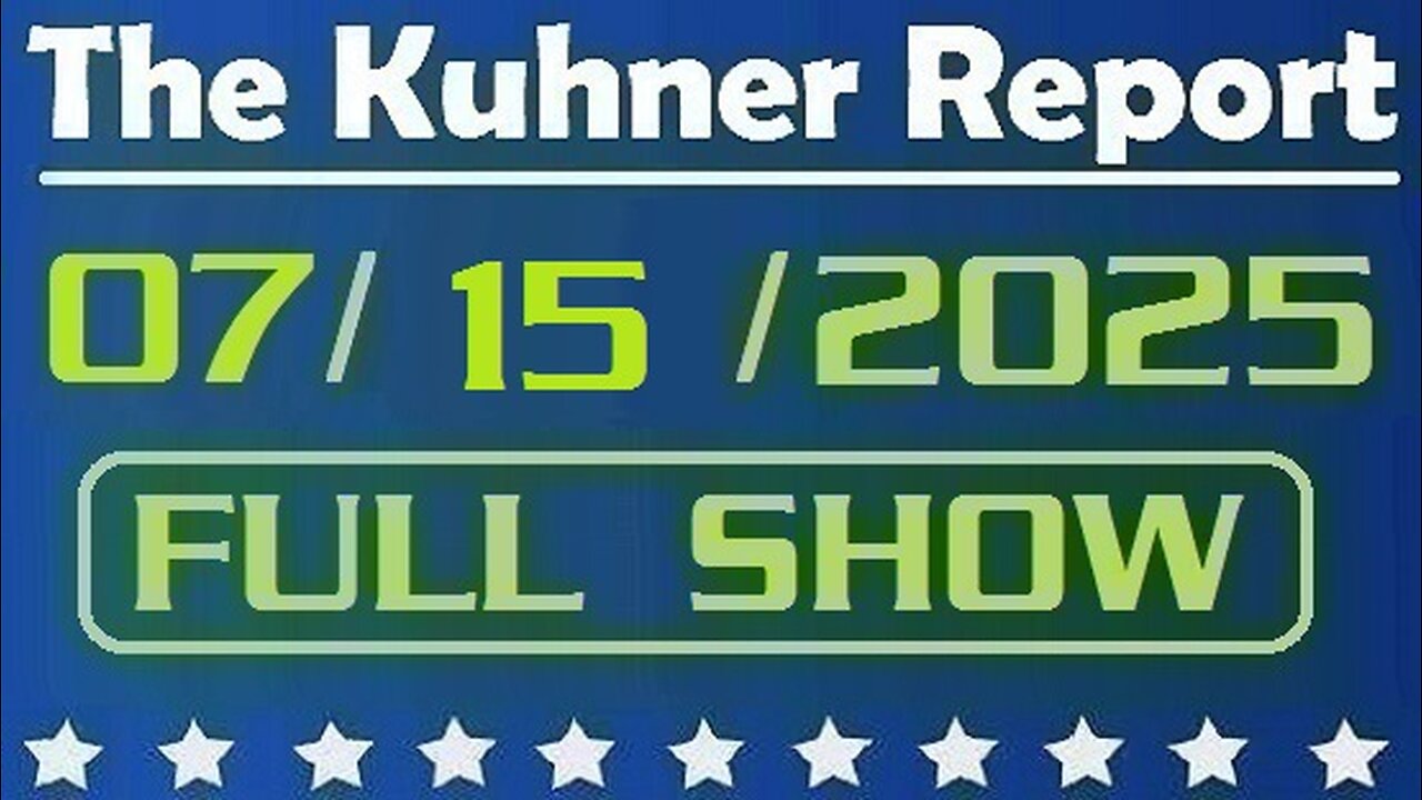 The Kuhner Report - July 15 2025 FULL SHOW