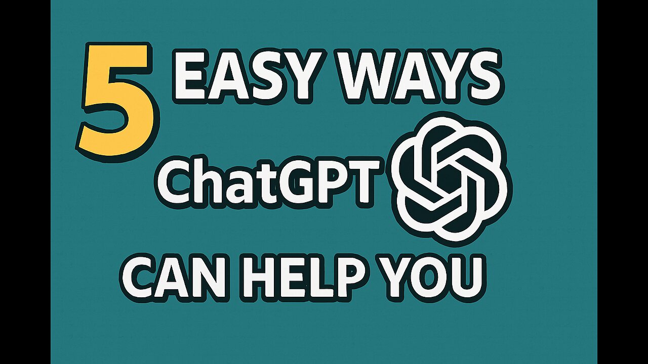AI - 5 Easy Ways ChatGPT Can Help You