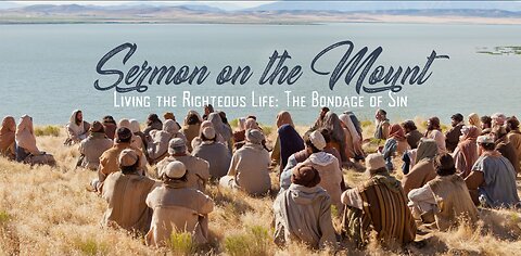 Sermon on the Mount: The Bondage of Sin