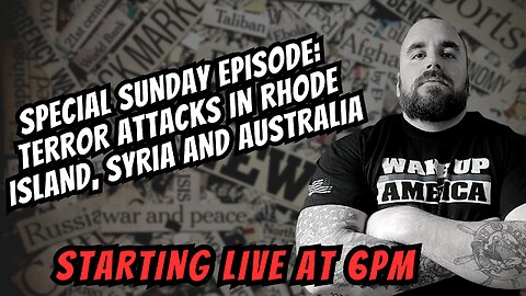 Special Sunday Episode: Terror Attacks in USA, Syria and Australia